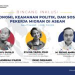 Bincang INKLUSI: “Dimensi Ekonomi, Keamanan Politik, dan Sosial Budaya Pekerja Migran di ASEAN”
