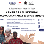 Diseminasi Hasil Riset: Kekerasan Seksual di Masyarakat Adat & Etnis Minoritas